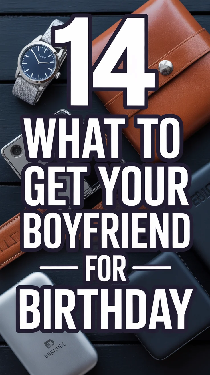 🎁 14 What To Get Your Boyfriend For Birthday